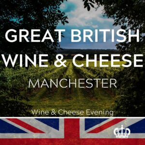 Great British Wine & Cheese Tasting